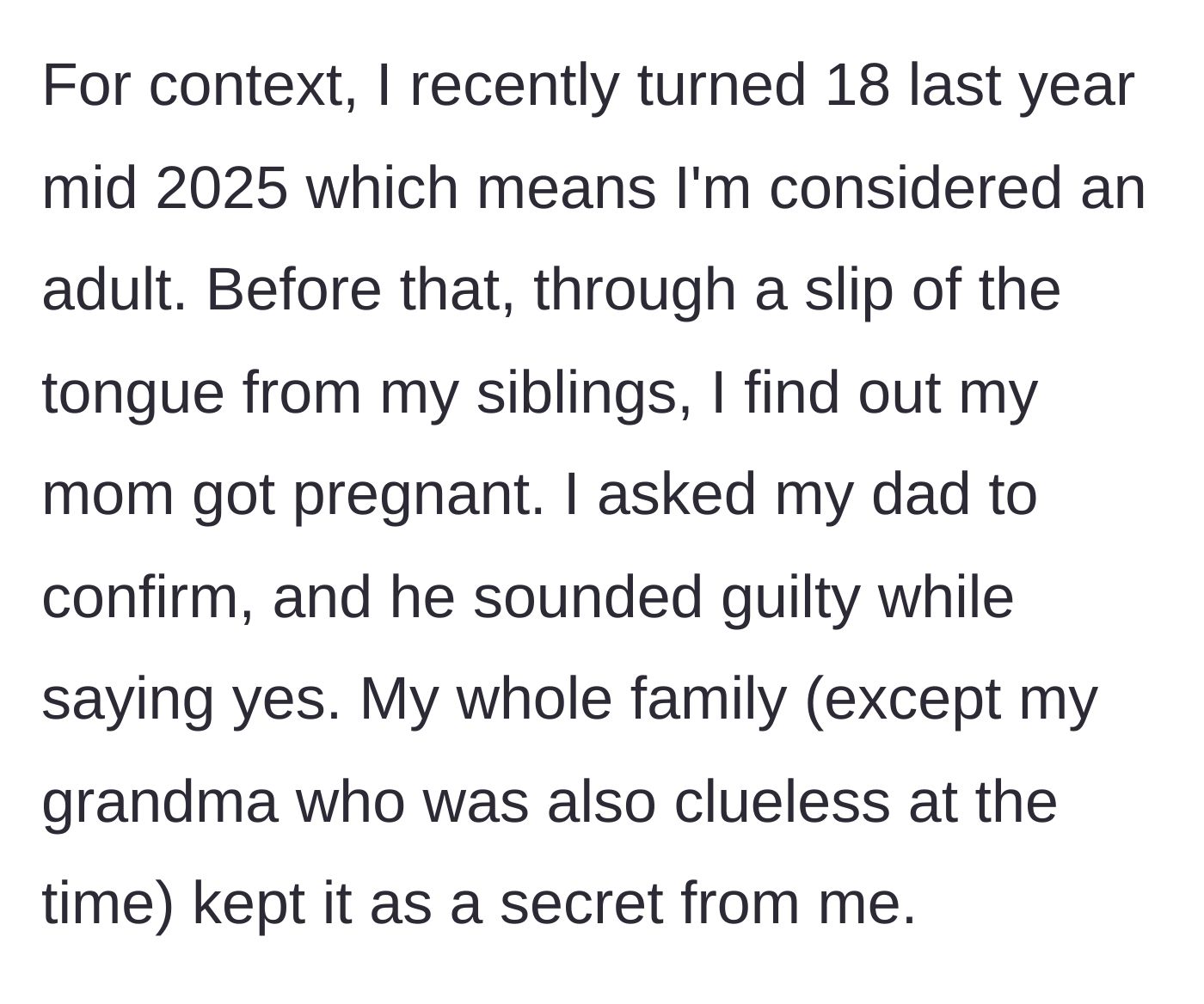 Story part 1 - The 18-year-old son discovers his mother's secret pregnancy through a sibling's slip of the tongue and a guilty confirmation from his father.