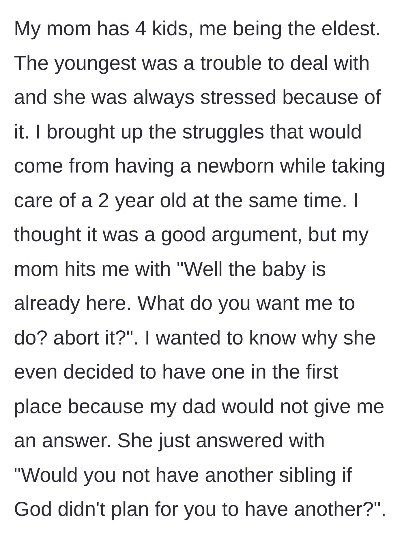Story part 2 - The son confronts his mother about the stress of adding a newborn to a house with a difficult toddler, only to be met with deflections and religious guilt trips.