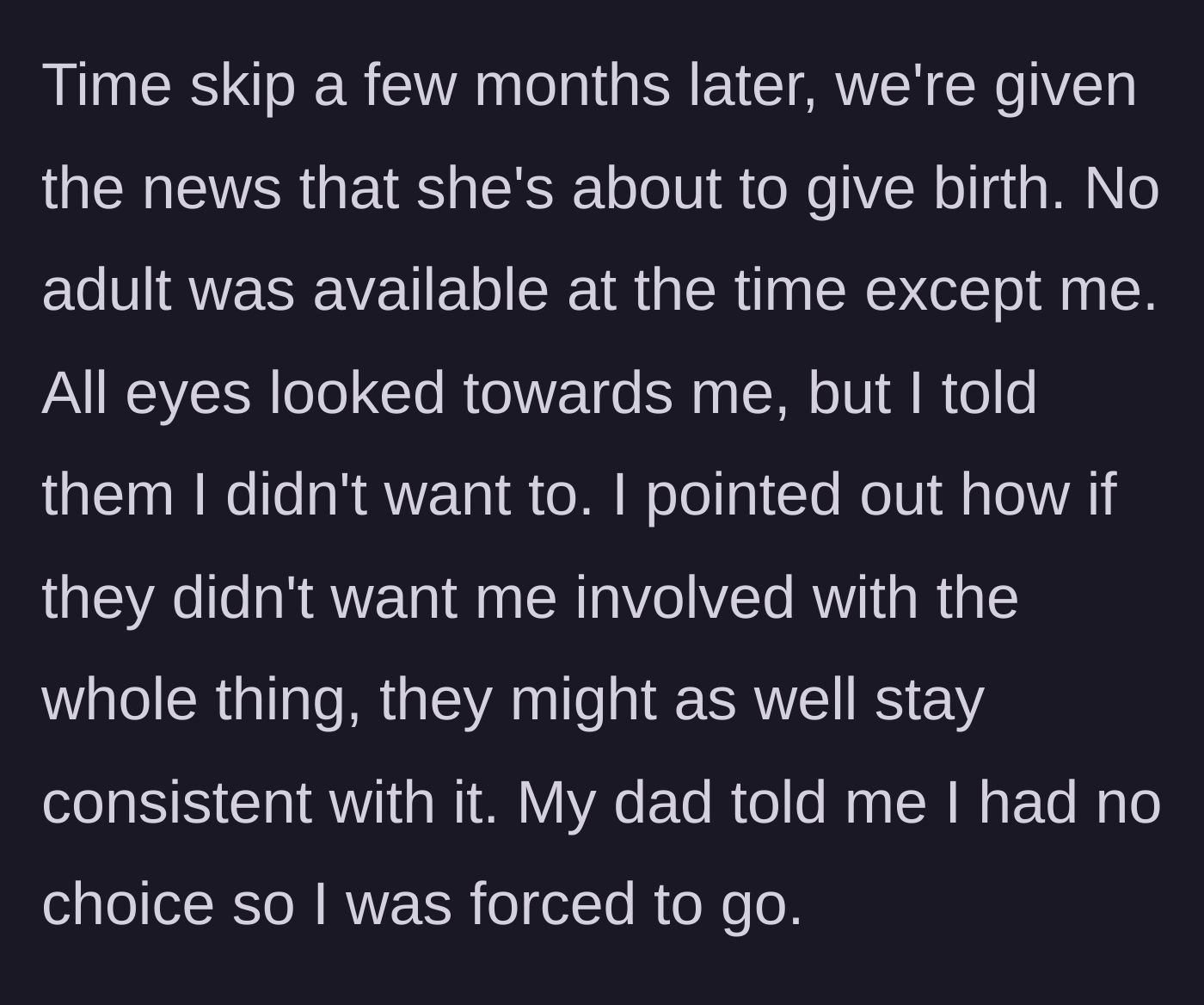 Story part 3 - The family forces the reluctant son to go to the hospital when his mother goes into labor, despite his entirely valid refusal.