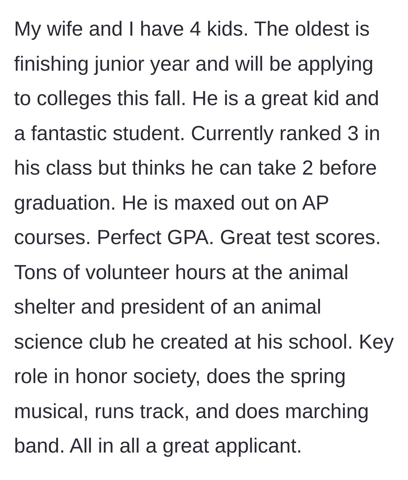Story part 1 - A father lists his high school junior son's immaculate academic, extracurricular, and volunteer achievements.