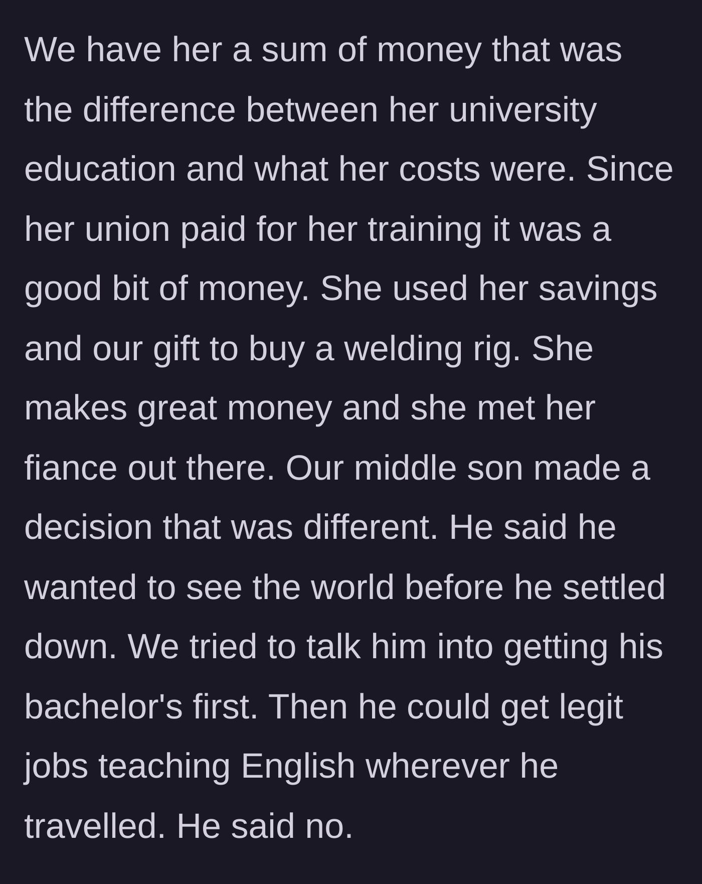 Story part 3 - A daughter buying a welding rig, while a middle son announces his desire to travel the world.