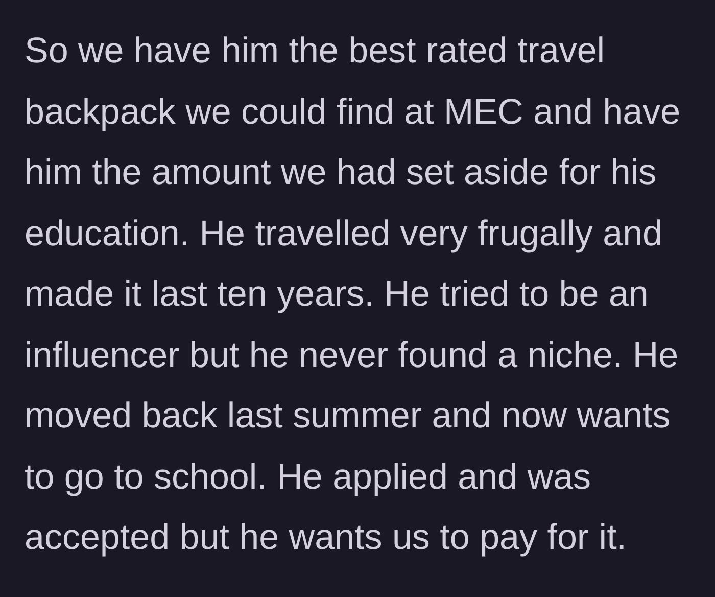Story part 4 - A son returning home after a decade of traveling as an unsuccessful influencer, asking for college tuition.
