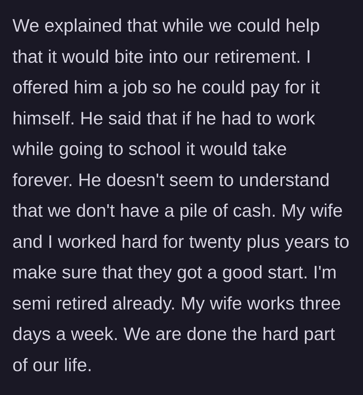 Story part 5 - Semi-retired parents explaining they cannot afford his tuition, offering him a job instead.