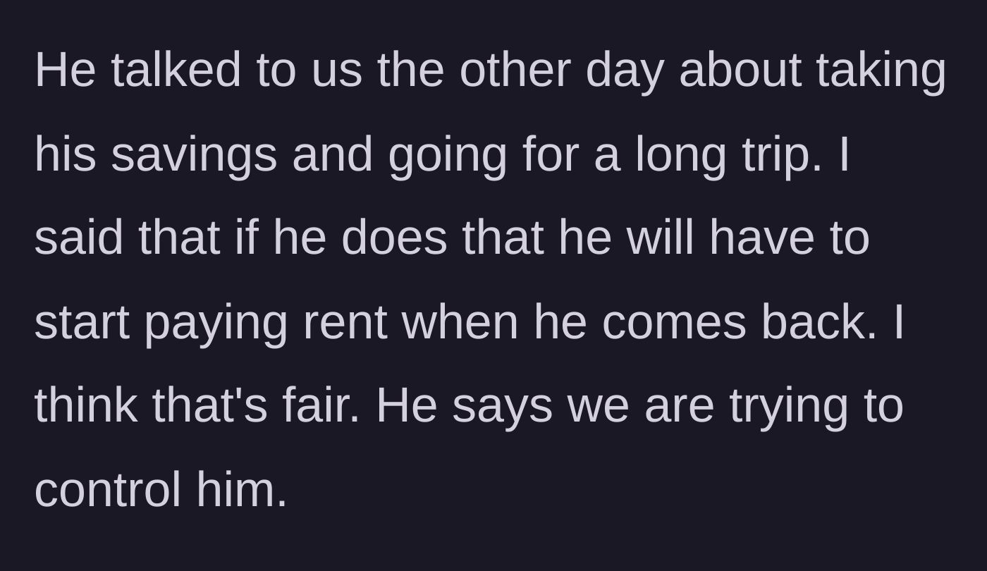 Story part 7 - The father warning the son that taking another vacation will result in paying rent upon return.