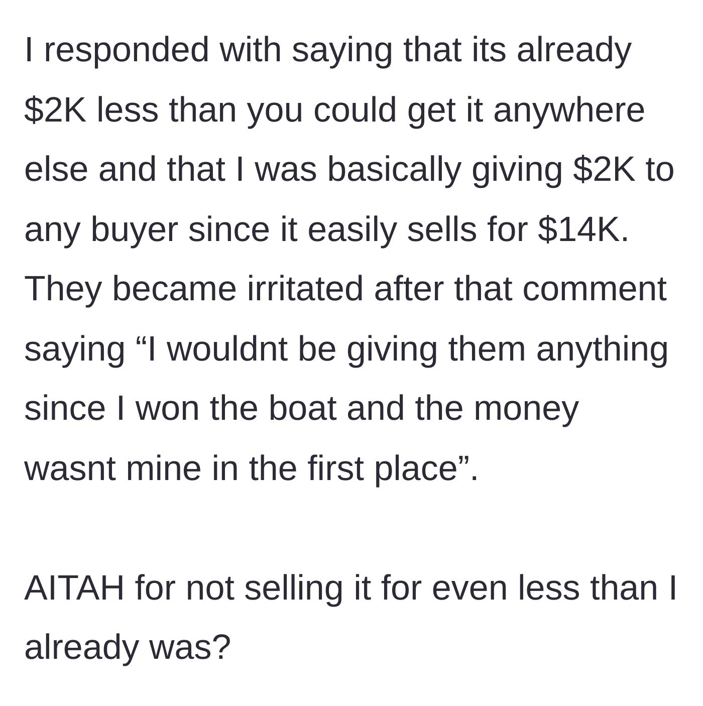 Story part 3 - The seller points out the $2,000 discount, but the buyer argues the money wasn't the seller's to begin with, prompting the seller to question if he's in the wrong.