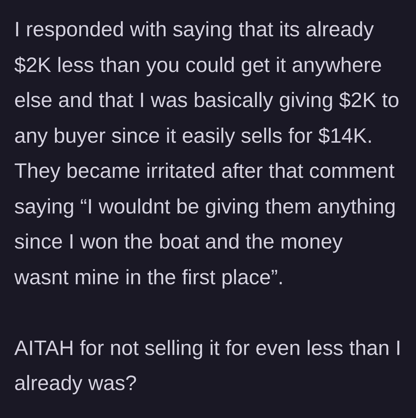 Story part 3 - The seller points out the $2,000 discount, but the buyer argues the money wasn't the seller's to begin with, prompting the seller to question if he's in the wrong.