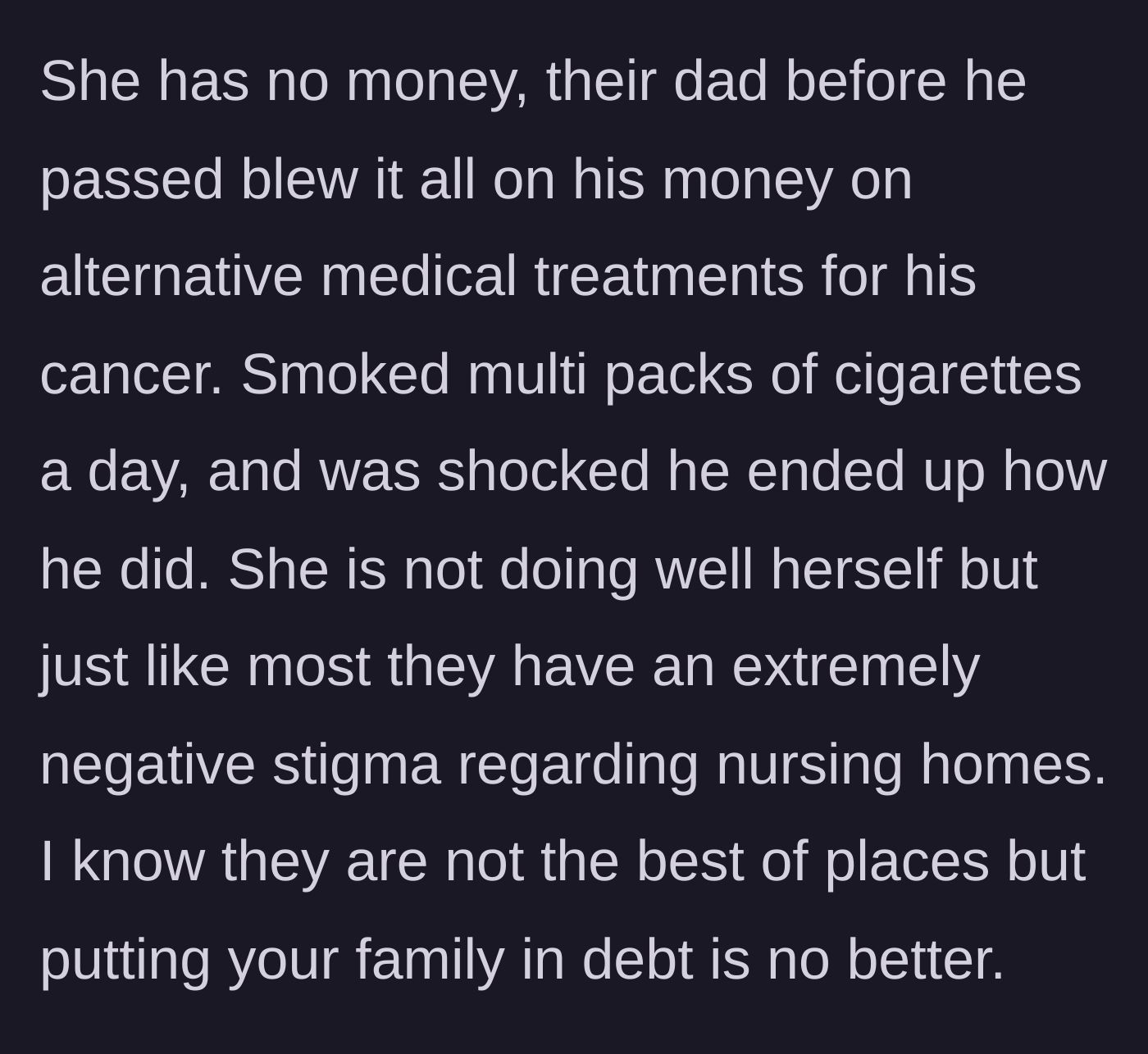 Story part 2 - A frustrated look at past financial ruin caused by a deceased father's spending on alternative medicine and cigarettes.