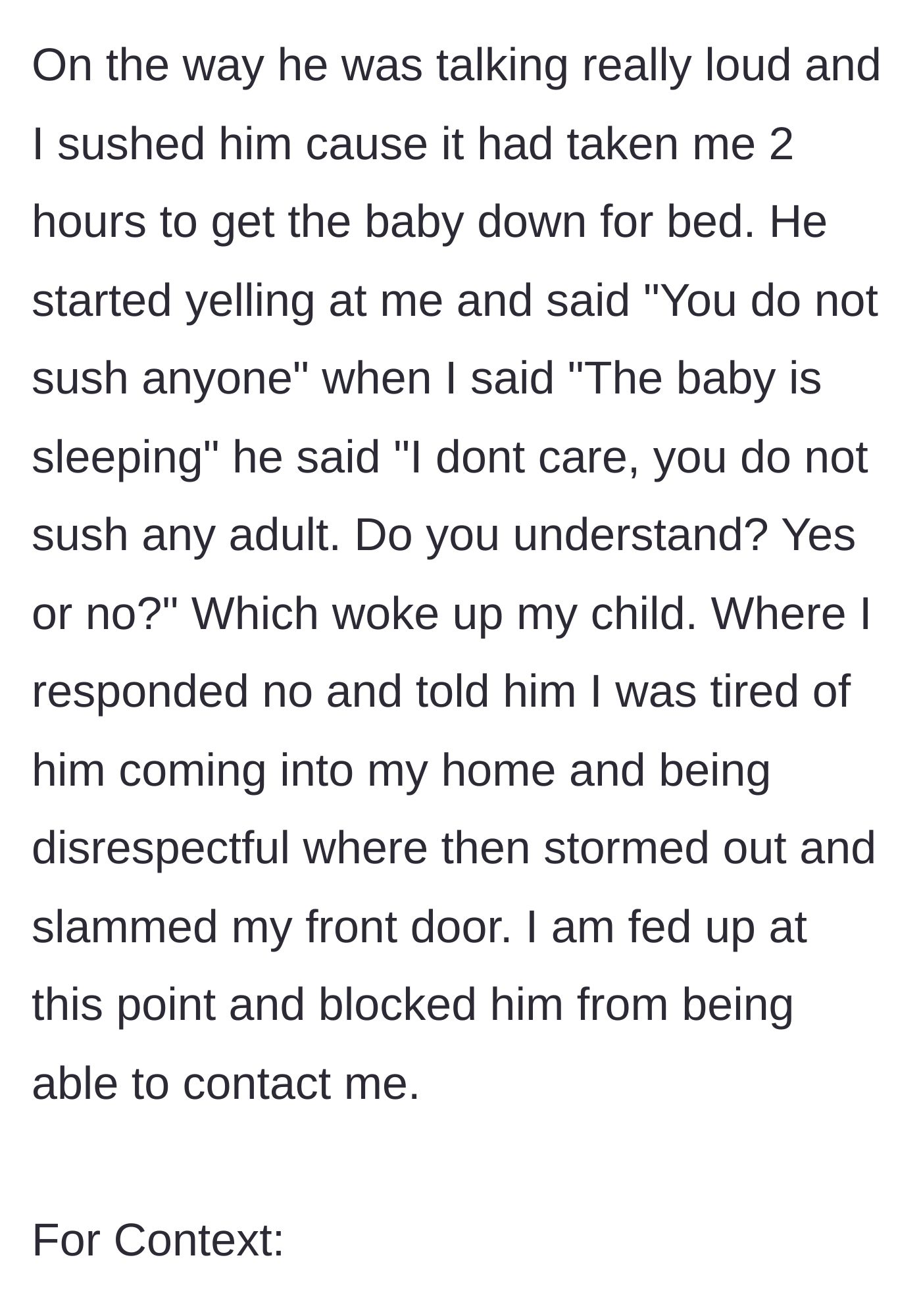 Story part 3 - The friend talks too loudly near the nursery, gets shushed, and completely loses his temper, waking the baby before storming out while the author blocks him.