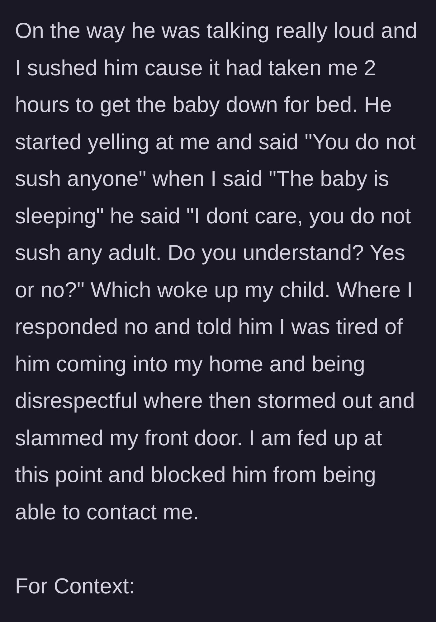 Story part 3 - The friend talks too loudly near the nursery, gets shushed, and completely loses his temper, waking the baby before storming out while the author blocks him.
