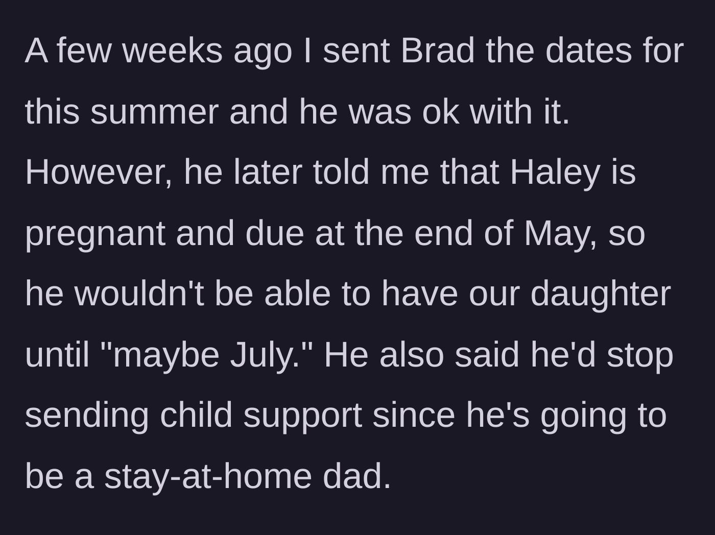 Story part 3 - The ex-husband's sudden cancellation of his summer custody dates and child support due to a new baby.