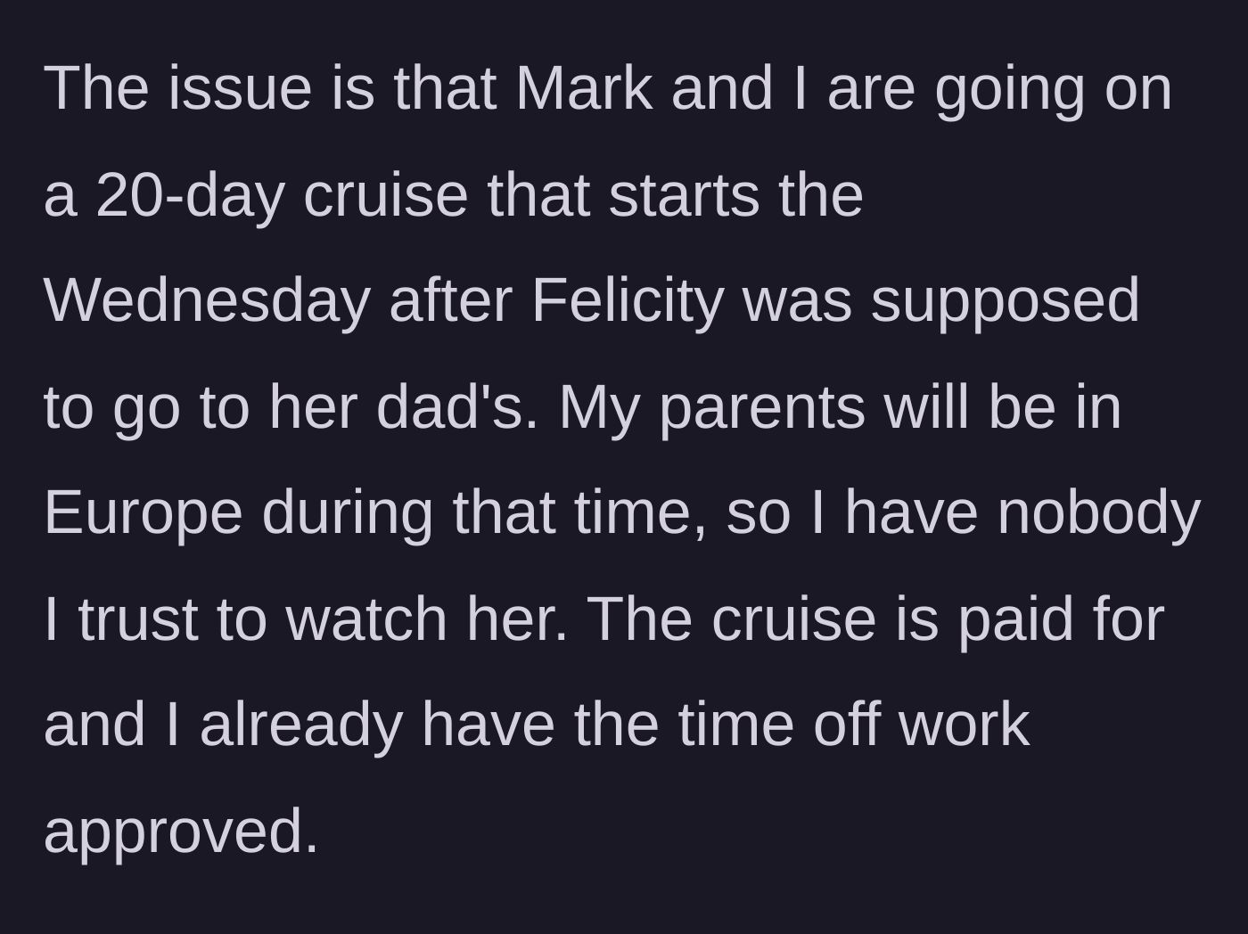 Story part 4 - The mother's strict scheduling conflict with a pre-paid 20-day cruise and temporarily unavailable grandparents.