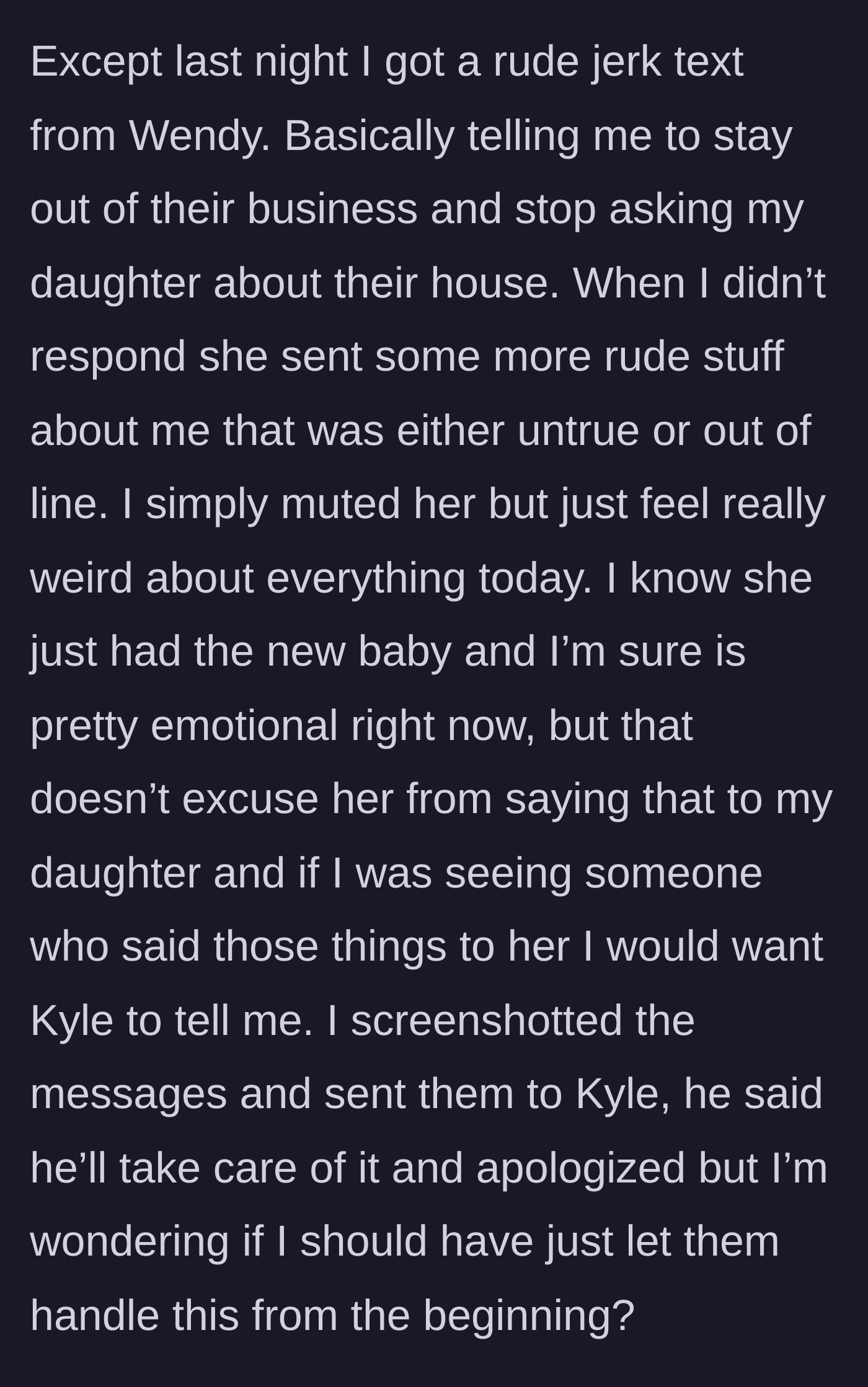 Story part 5 - Wendy sends abusive texts to the mom, who calmly screenshots them to her ex-husband and questions her own actions.