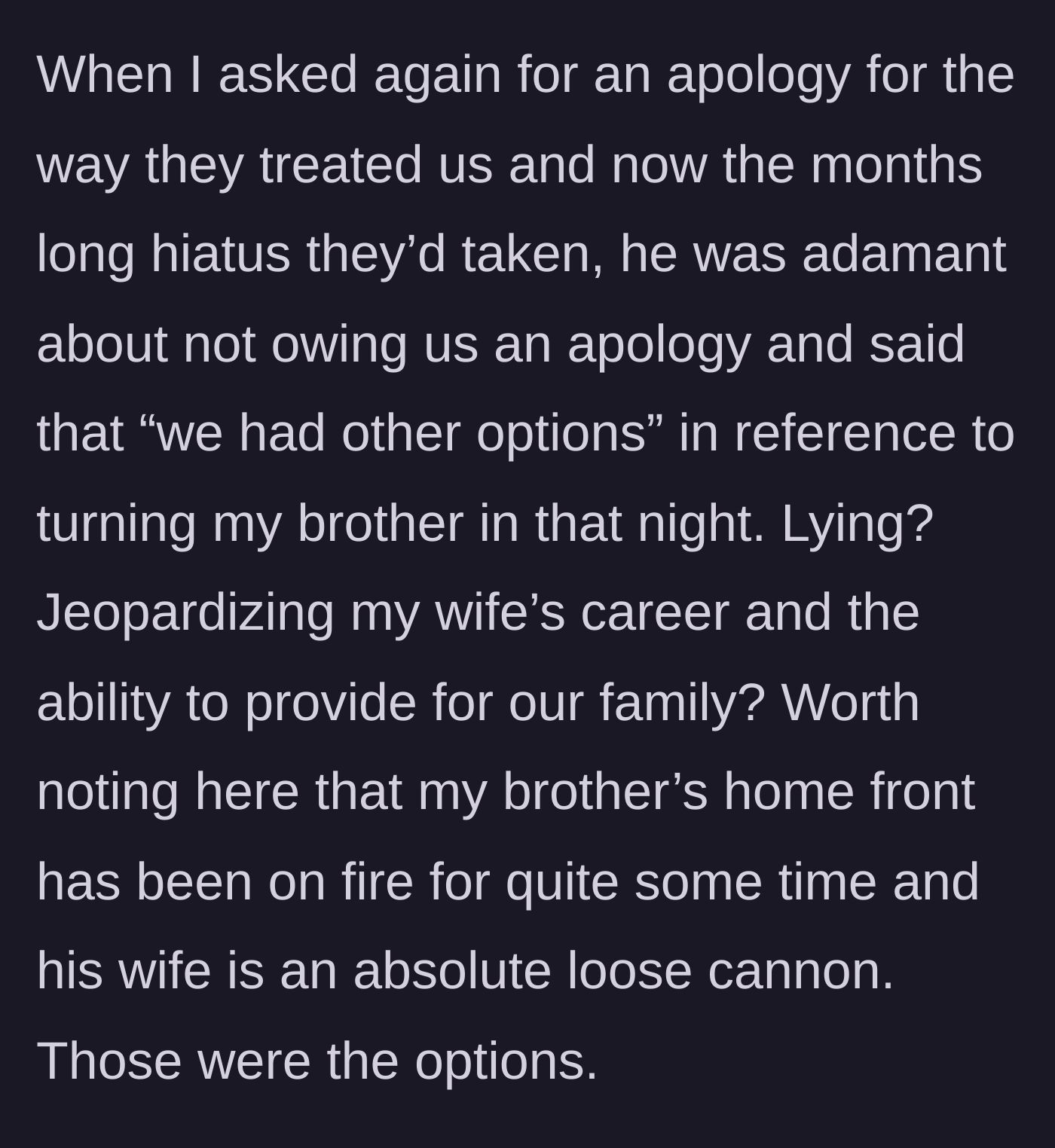 Story part 8 - The father telling the main character they had other options and vehemently refusing to apologize.