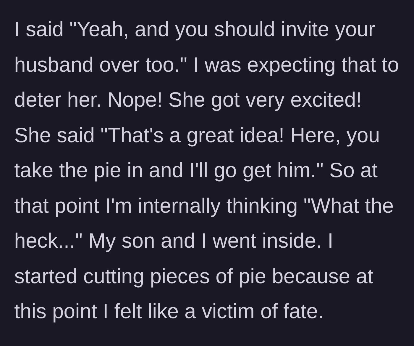 Story part 3 - The dad sarcastically suggests inviting the husband, which she eagerly accepts.