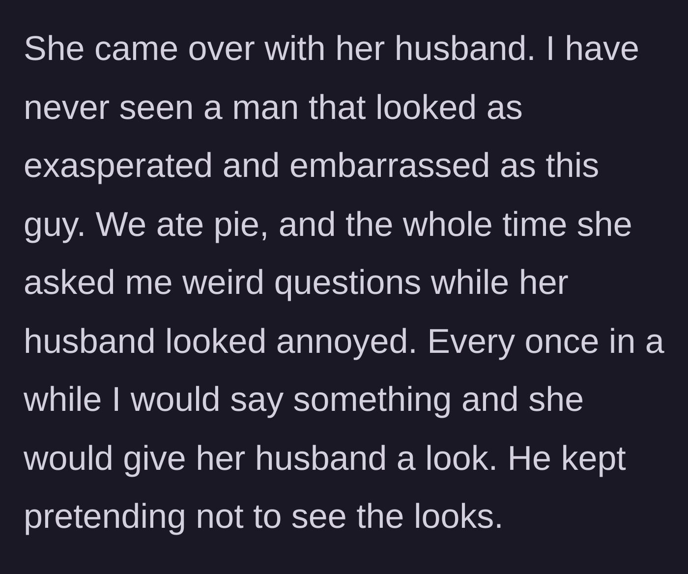 Story part 4 - The exasperated husband arrives and awkward pie-eating ensues.