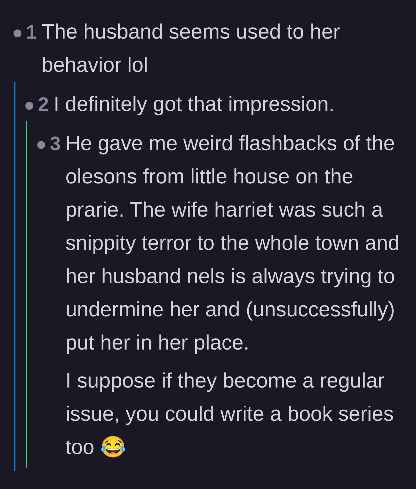 Comment thread 2 - Comparing the neighbor and her husband to the chaotic dynamic of the Olesons from Little House on the Prairie.