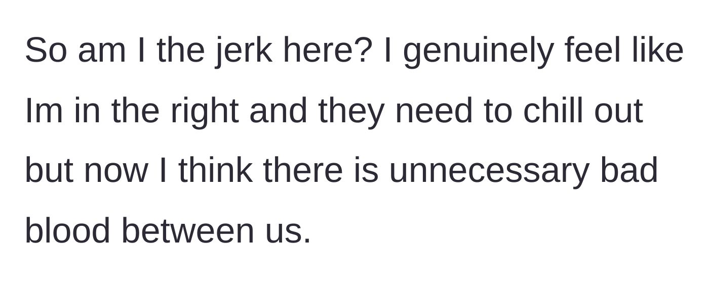 Story part 10 - A person looking frustrated, wondering if they were technically in the wrong.