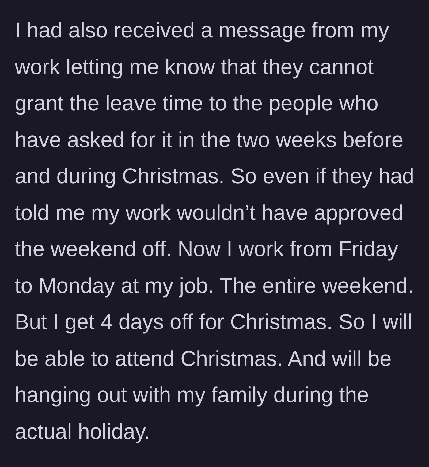 Story part 3 - The author explains her job's strict holiday blackout period and her weekend shifts.