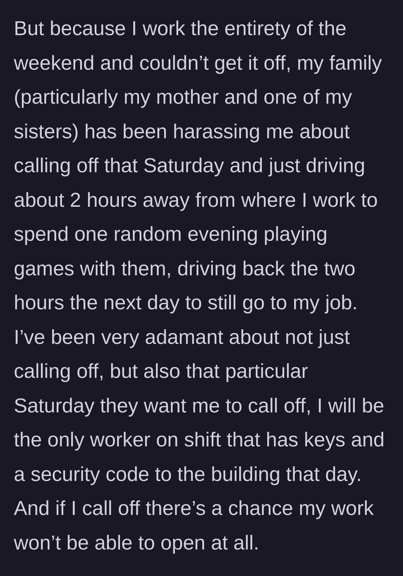 Story part 4 - The family relentlessly badgers the author to skip work, ignoring that she literally holds the keys to her building.