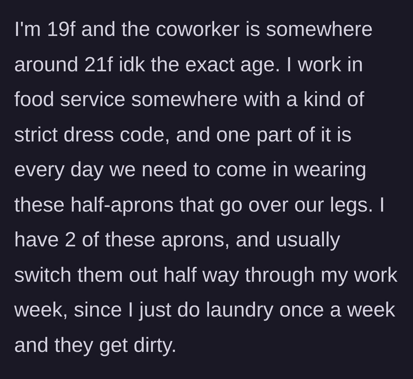 Story part 1 - An explanation of the strict restaurant dress code and the main character's smart two-apron rotation system.