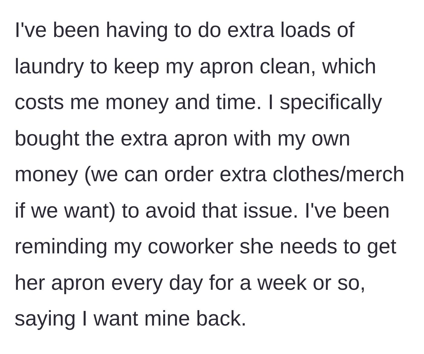 Story part 3 - The main character details the financial and time burden of doing extra laundry while her coworker ignores daily reminders.