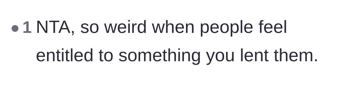 Comment thread 2 - Calling out the coworker's bizarre sense of entitlement over a borrowed item.