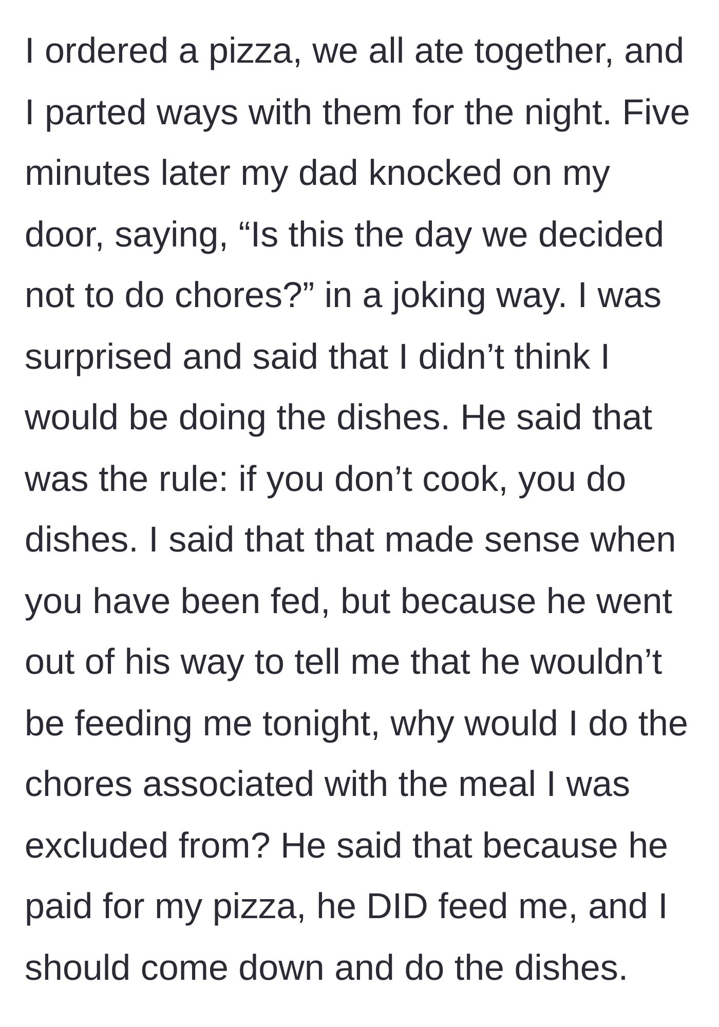 Story part 3 - The dad demands she clean up the fish dinner because he bought her a pizza