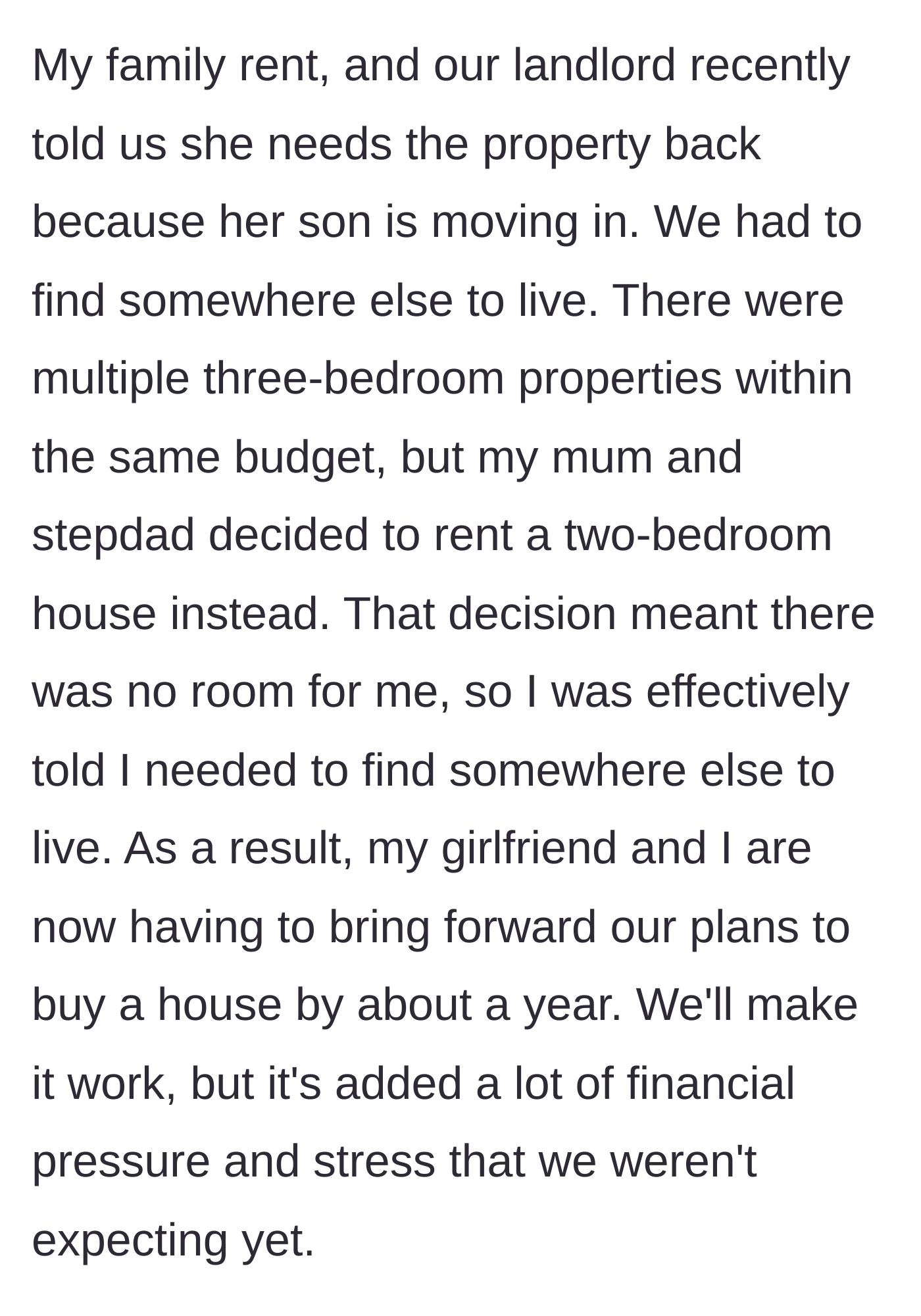 Story part 2 - The family is forced to move, and the parents deliberately rent a two-bedroom house to exclude the main character, forcing them into early homeownership.