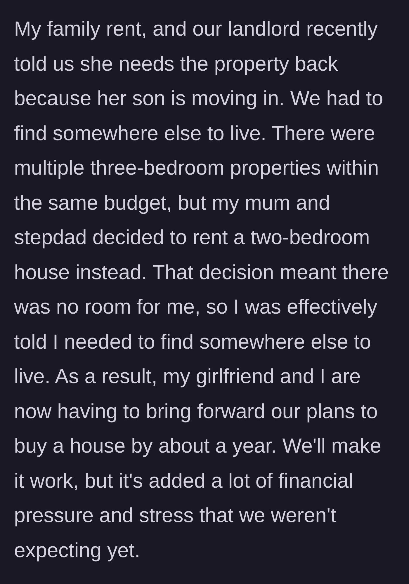 Story part 2 - The family is forced to move, and the parents deliberately rent a two-bedroom house to exclude the main character, forcing them into early homeownership.