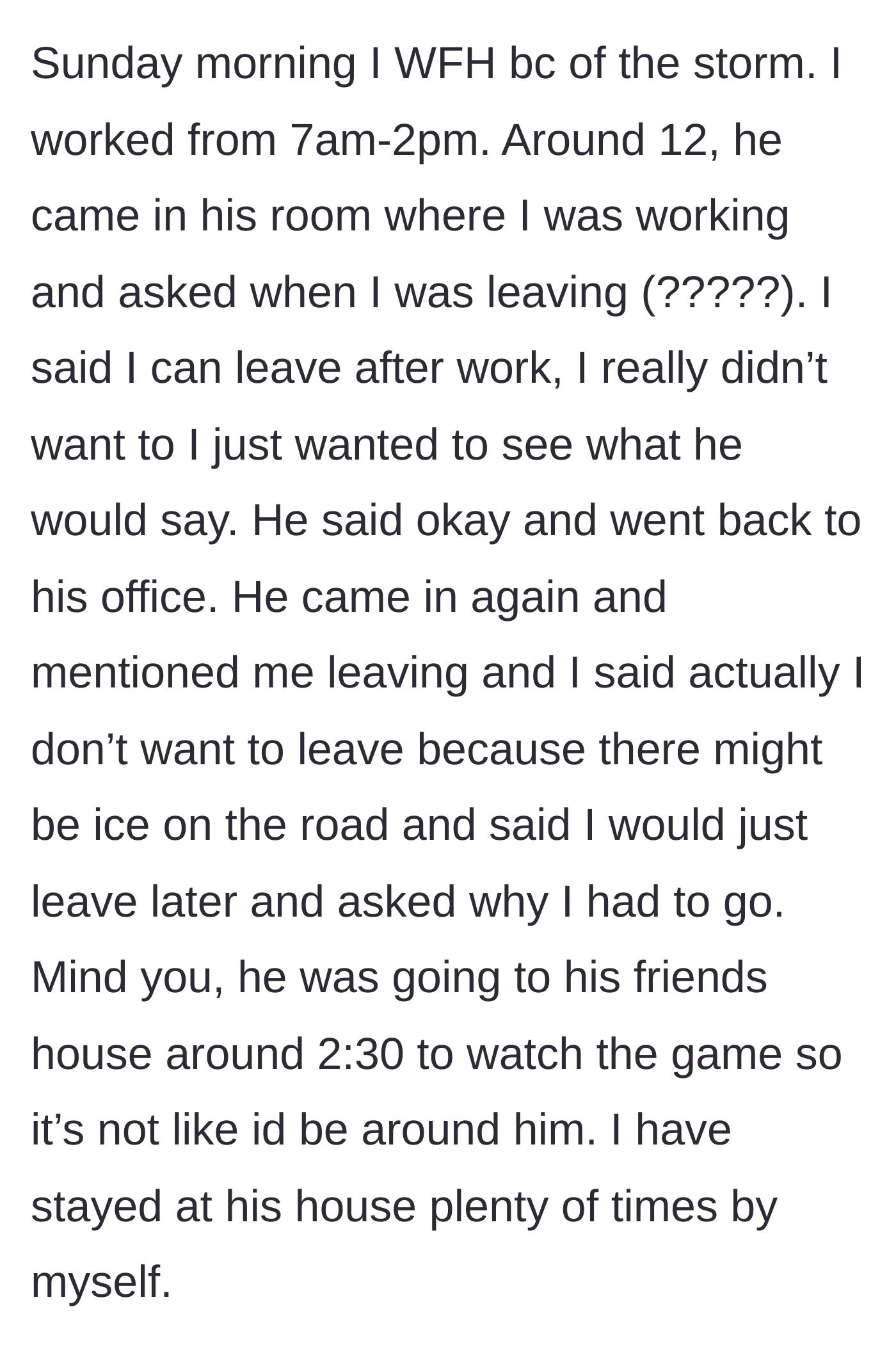 Story part 2 - The boyfriend repeatedly asks when she is leaving while she works from home, even though he plans to leave the house himself.