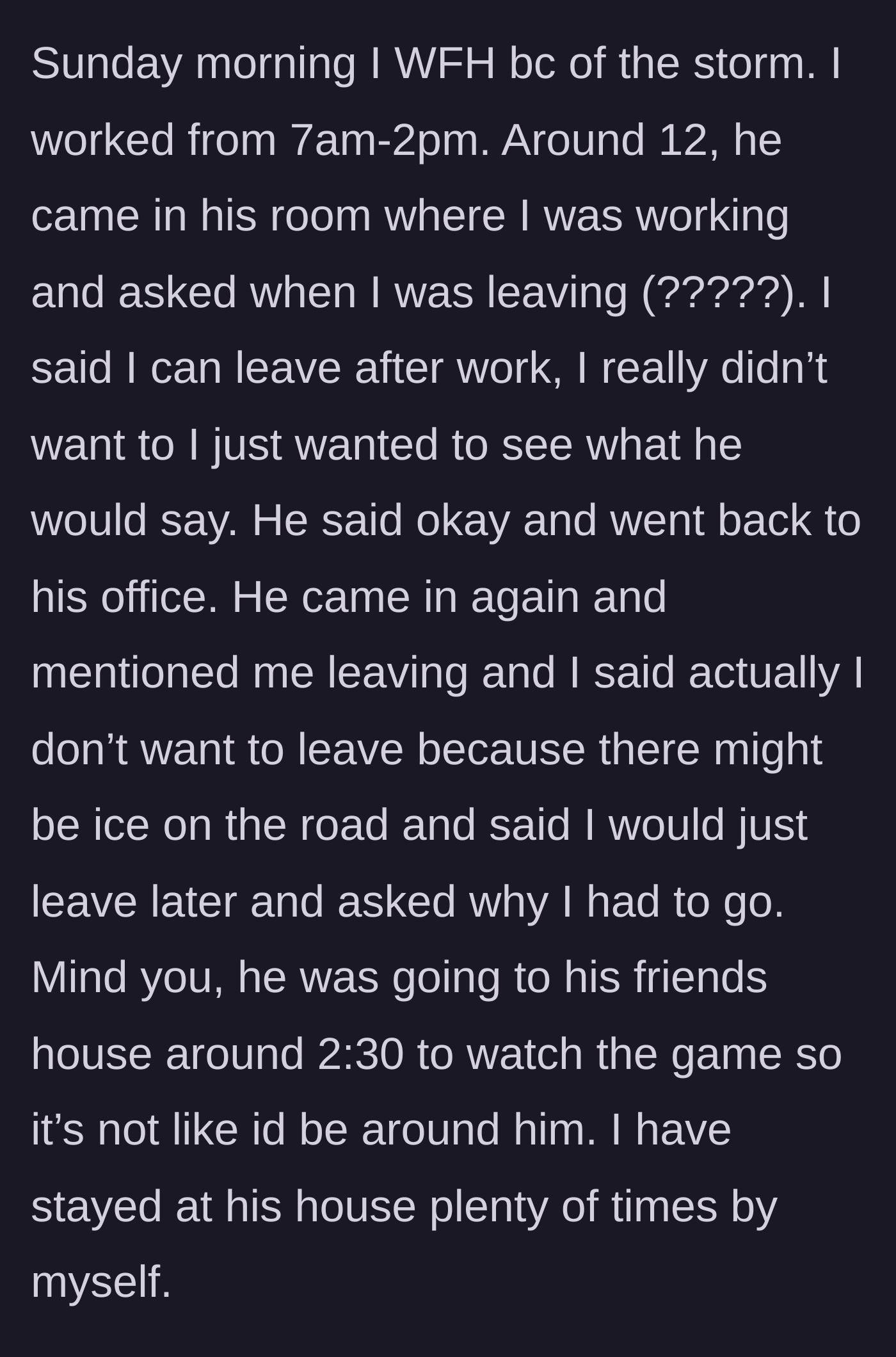 Story part 2 - The boyfriend repeatedly asks when she is leaving while she works from home, even though he plans to leave the house himself.