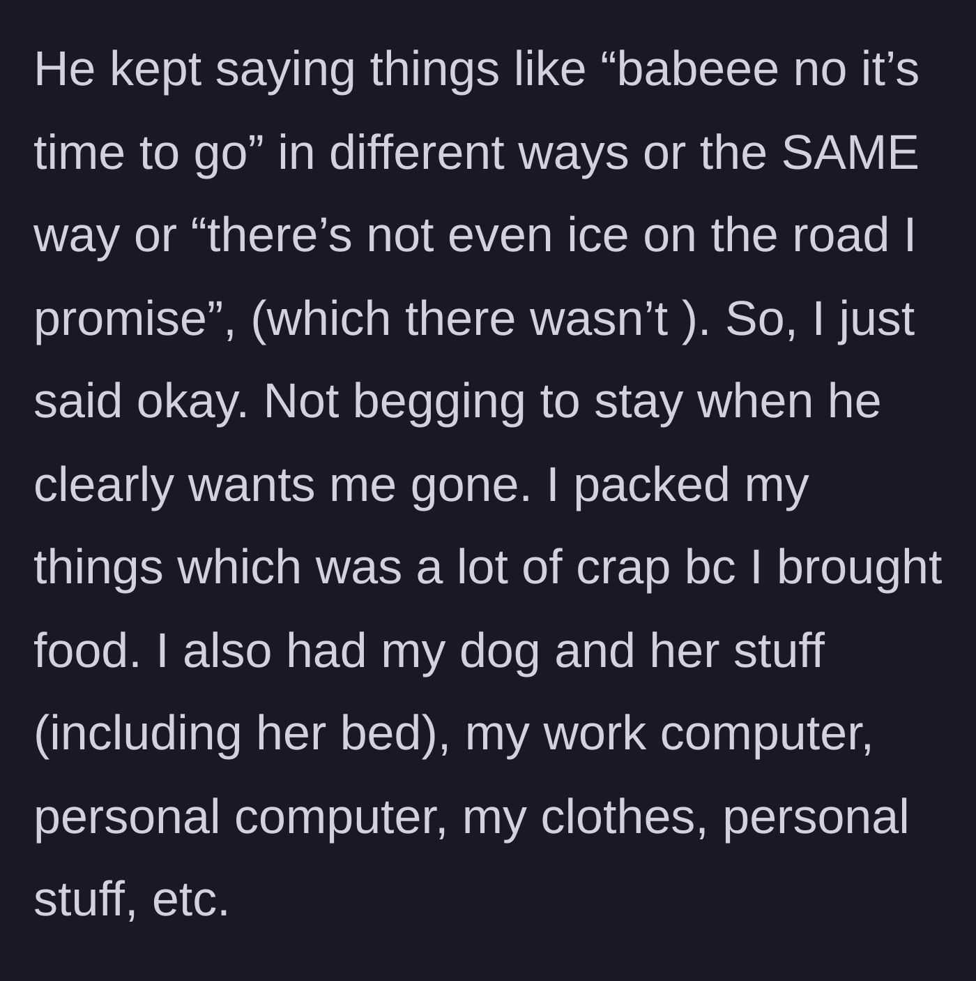 Story part 3 - The girlfriend silently packs up her many belongings, her work equipment, and her dog's items after being repeatedly urged to leave.