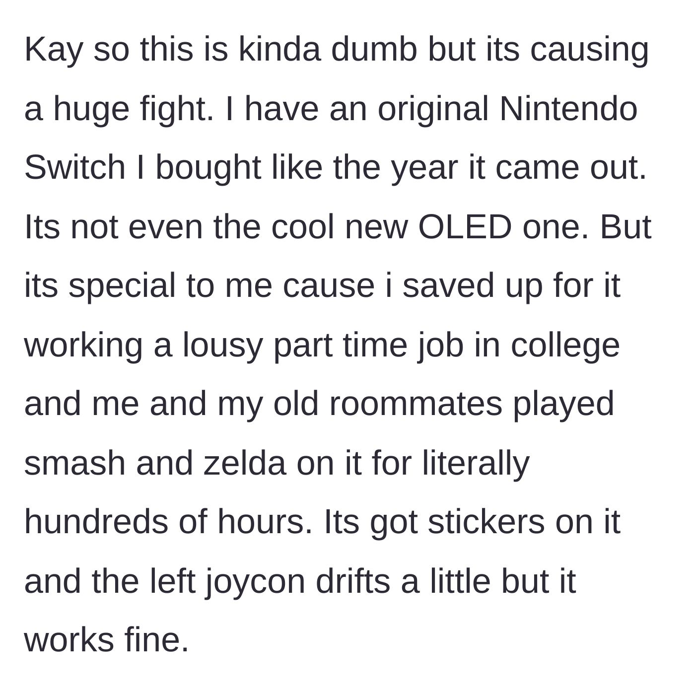 Story part 1 - A description of saving up for an original Nintendo Switch in college and playing it with roommates.