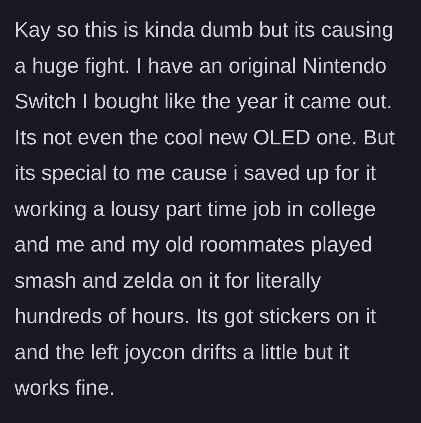 Story part 1 - A description of saving up for an original Nintendo Switch in college and playing it with roommates.