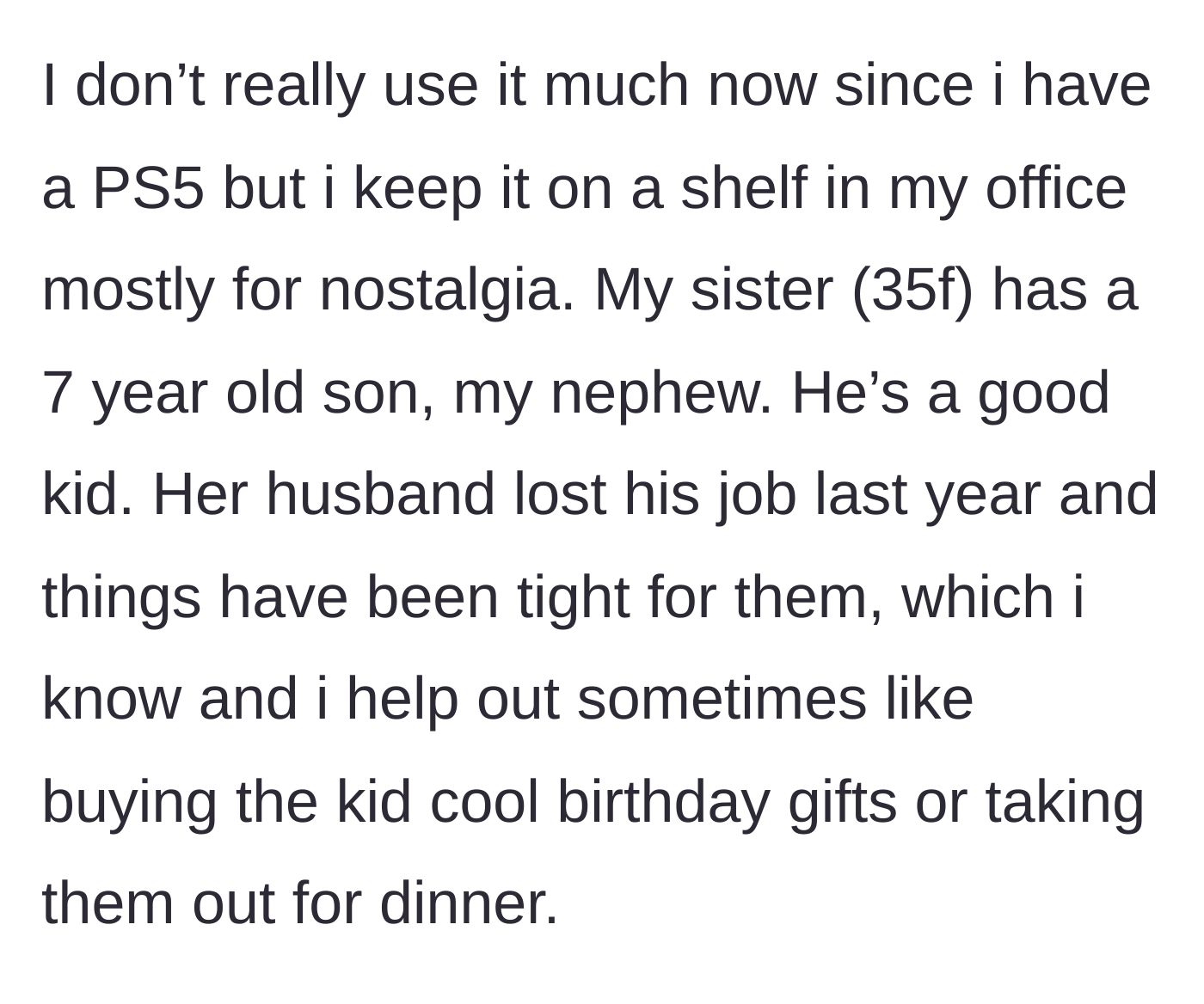 Story part 2 - An explanation of keeping the console on a shelf while also detailing the sister's family financial struggles and the uncle's ongoing generosity.