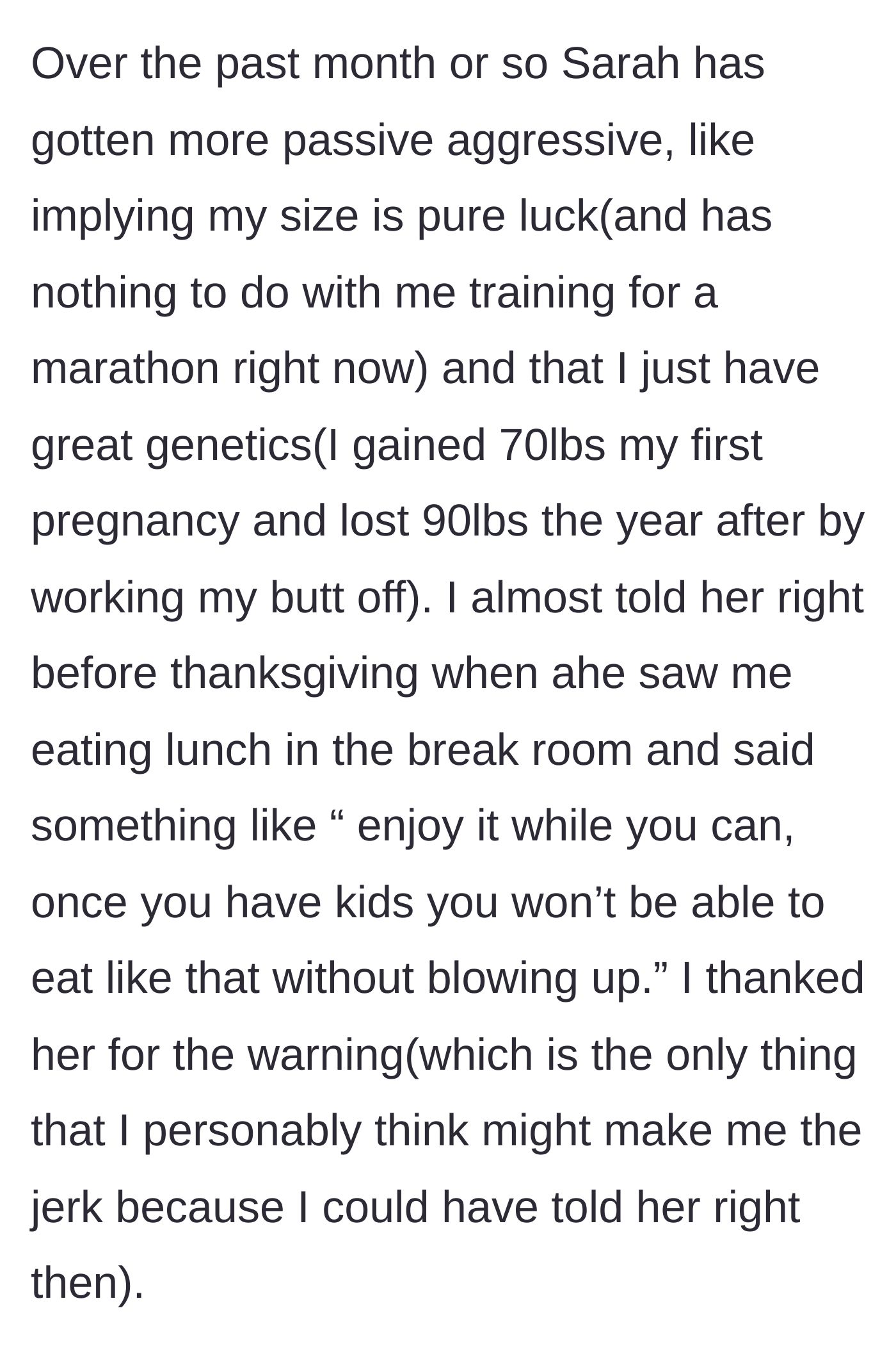 Story part 4 - Over a month, the coworker's comments become more passive-aggressive, attributing the main character's physique to pure luck rather than her marathon training.