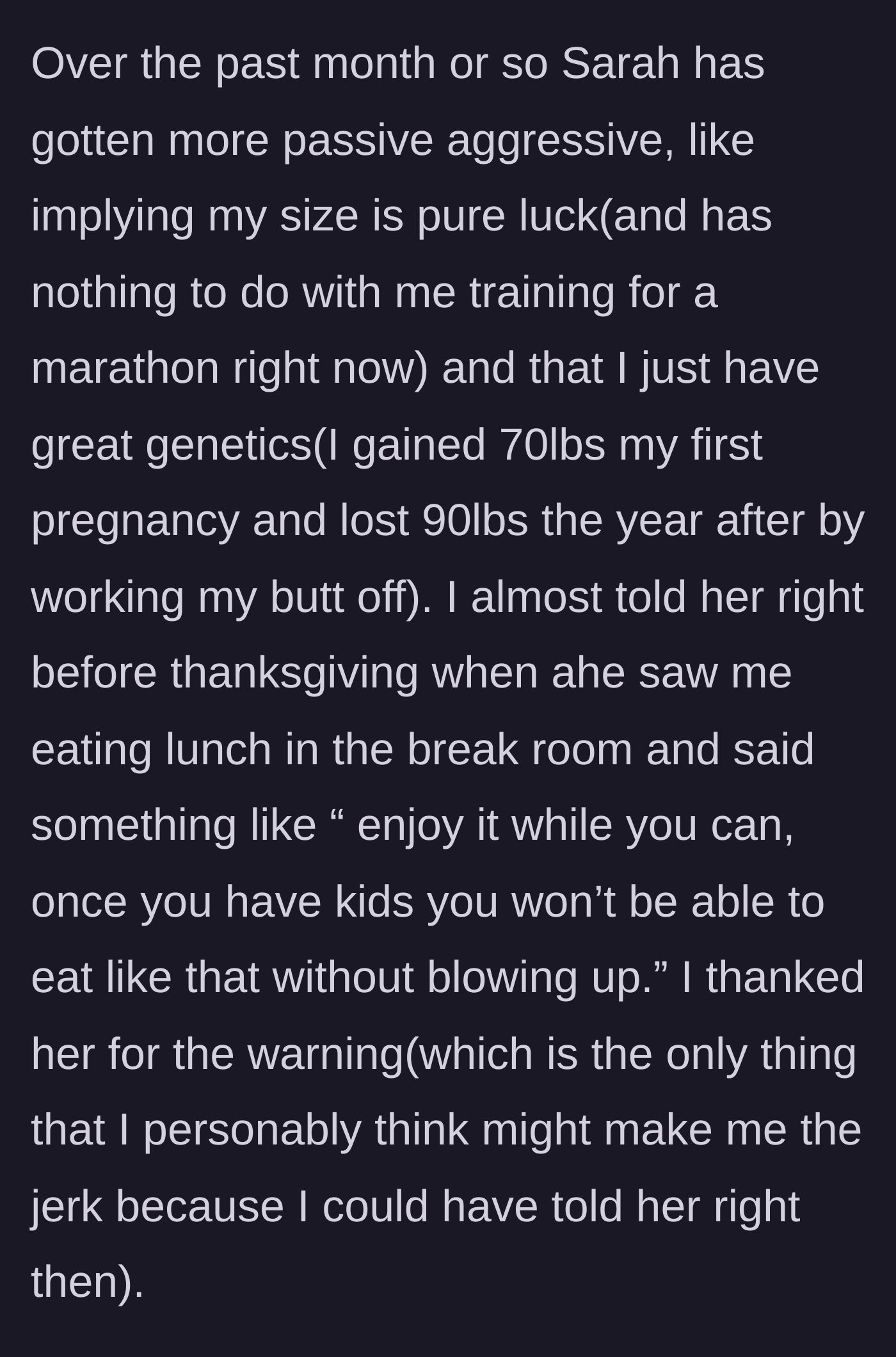 Story part 4 - Over a month, the coworker's comments become more passive-aggressive, attributing the main character's physique to pure luck rather than her marathon training.