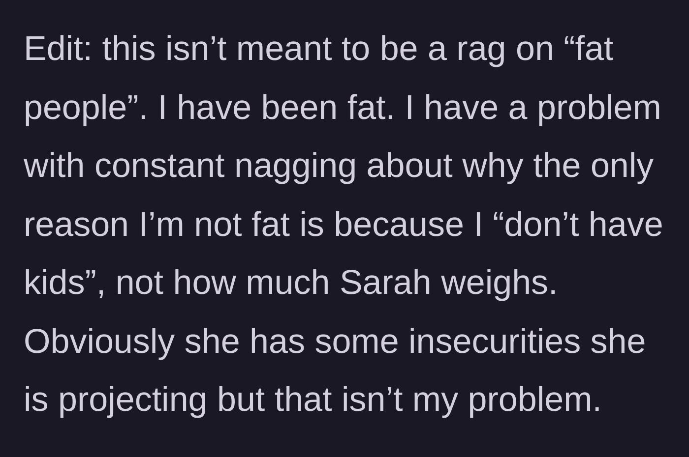 Story part 7 - The main character clarifies her frustration is about the constant nagging and projection, not her coworker's weight.