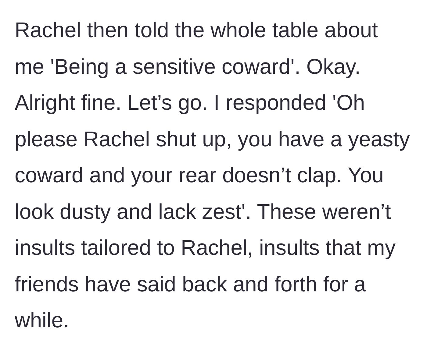 Story part 5 - Rachel publicly mocks him as a coward to the table, triggering his bizarre and hilarious retaliation insults.