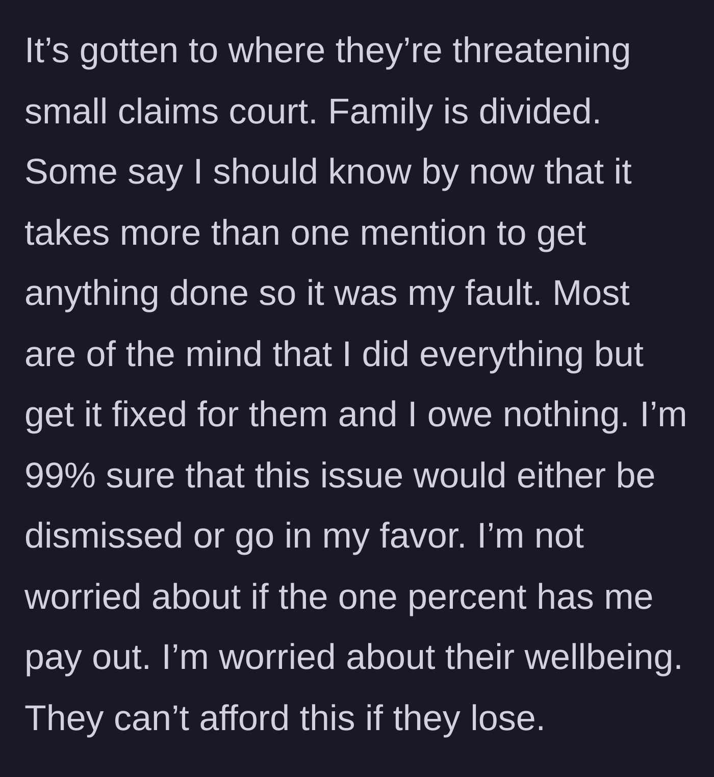 Story part 6 - Family members divided over the payment dispute while small claims court threats loom.