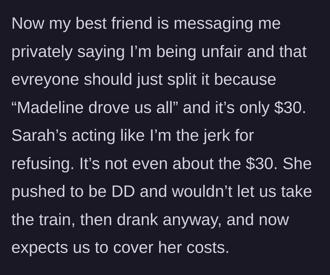 Story part 3 - A private message from the best friend, guilt-tripping the narrator into paying the $30 just to keep the peace.