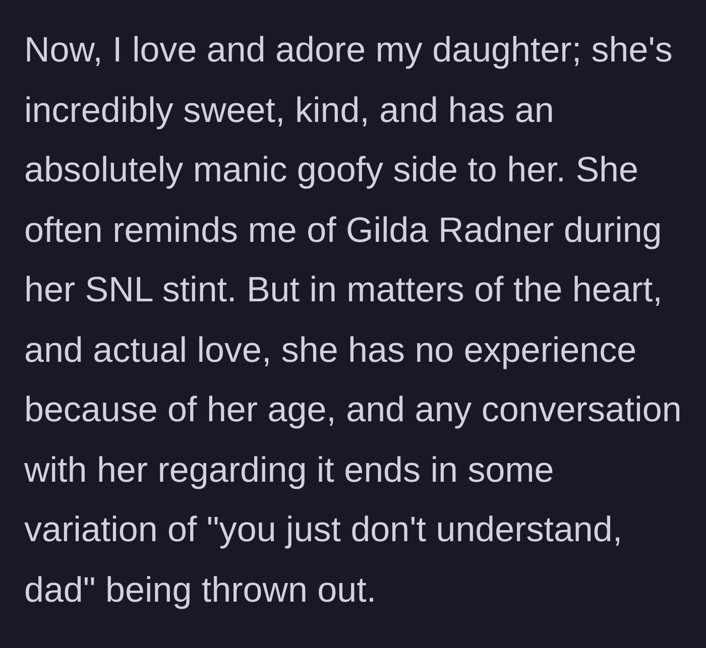 Story part 3 - Dad gushes about how sweet his daughter is but notes she dismisses all his dating advice.