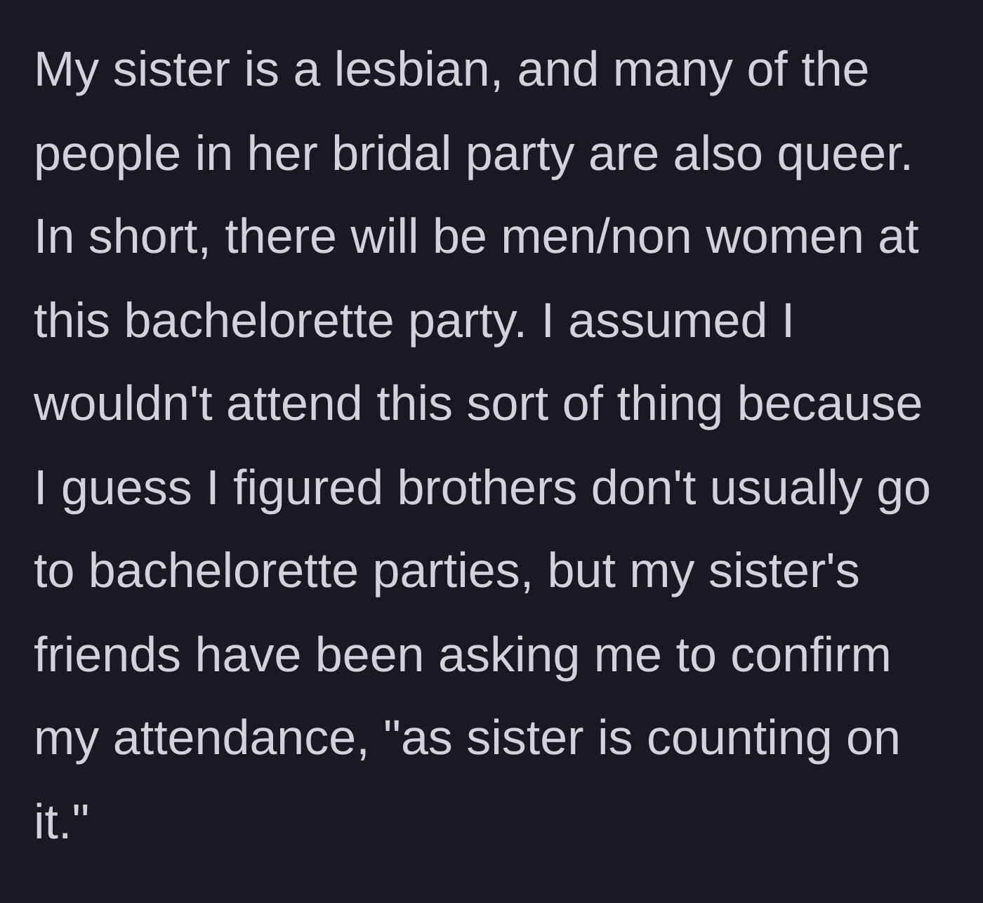 Story part 2 - Sister's friends pressure the brother to RSVP to the co-ed bachelorette trip.