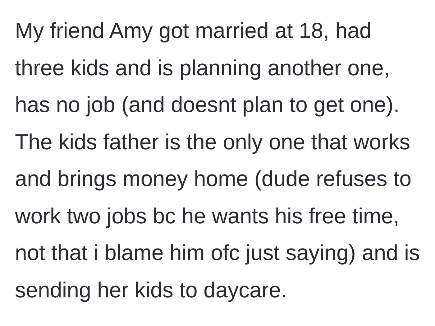 Story part 1 - Background on a friend with three kids, no job, a minimum-wage husband, and plans for a fourth baby.