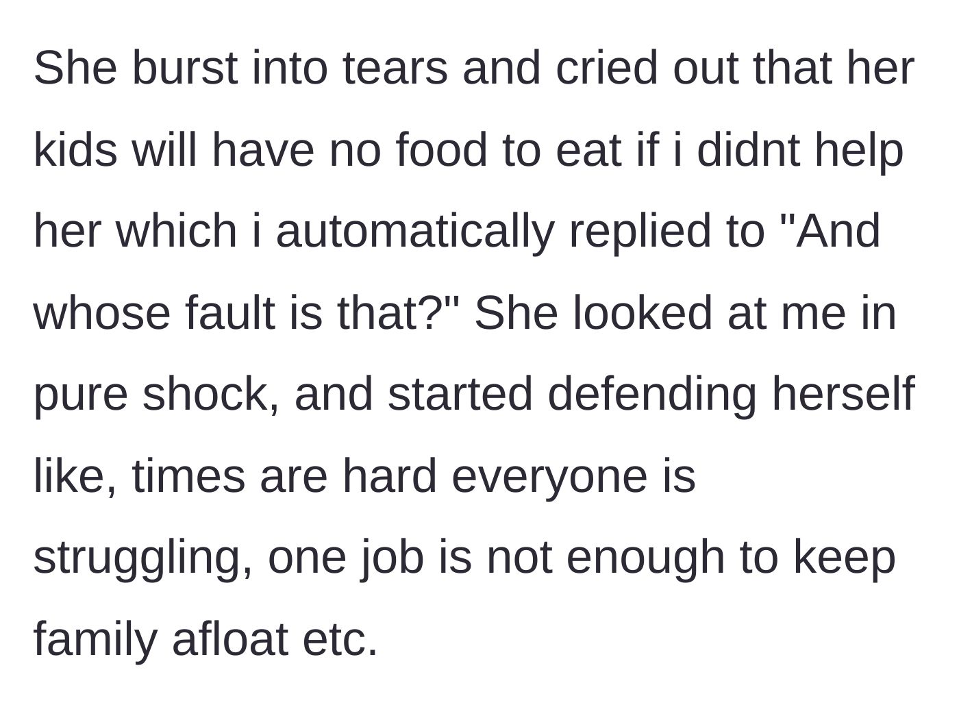 Story part 4 - The friend uses her starving kids to guilt-trip, prompting the author to bluntly ask whose fault that is.