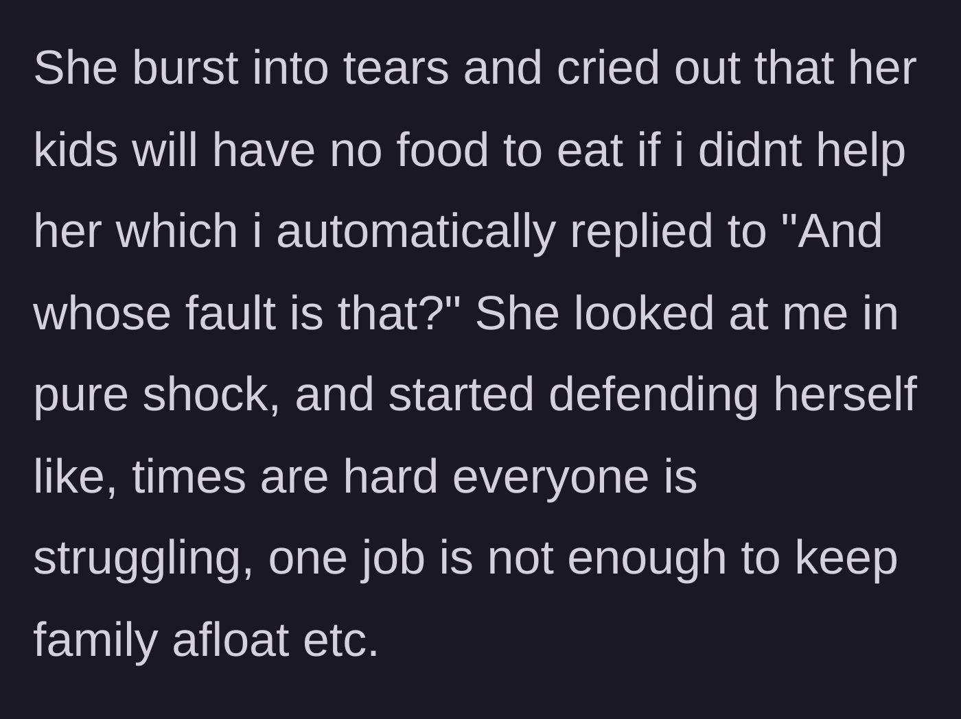 Story part 4 - The friend uses her starving kids to guilt-trip, prompting the author to bluntly ask whose fault that is.