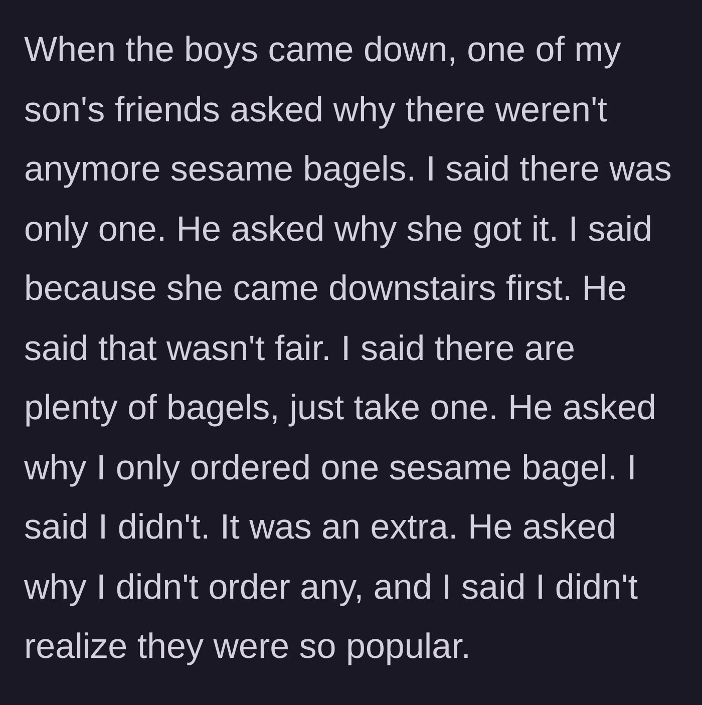 Story part 3 - A young boy complaining to the dad about not getting a sesame bagel.