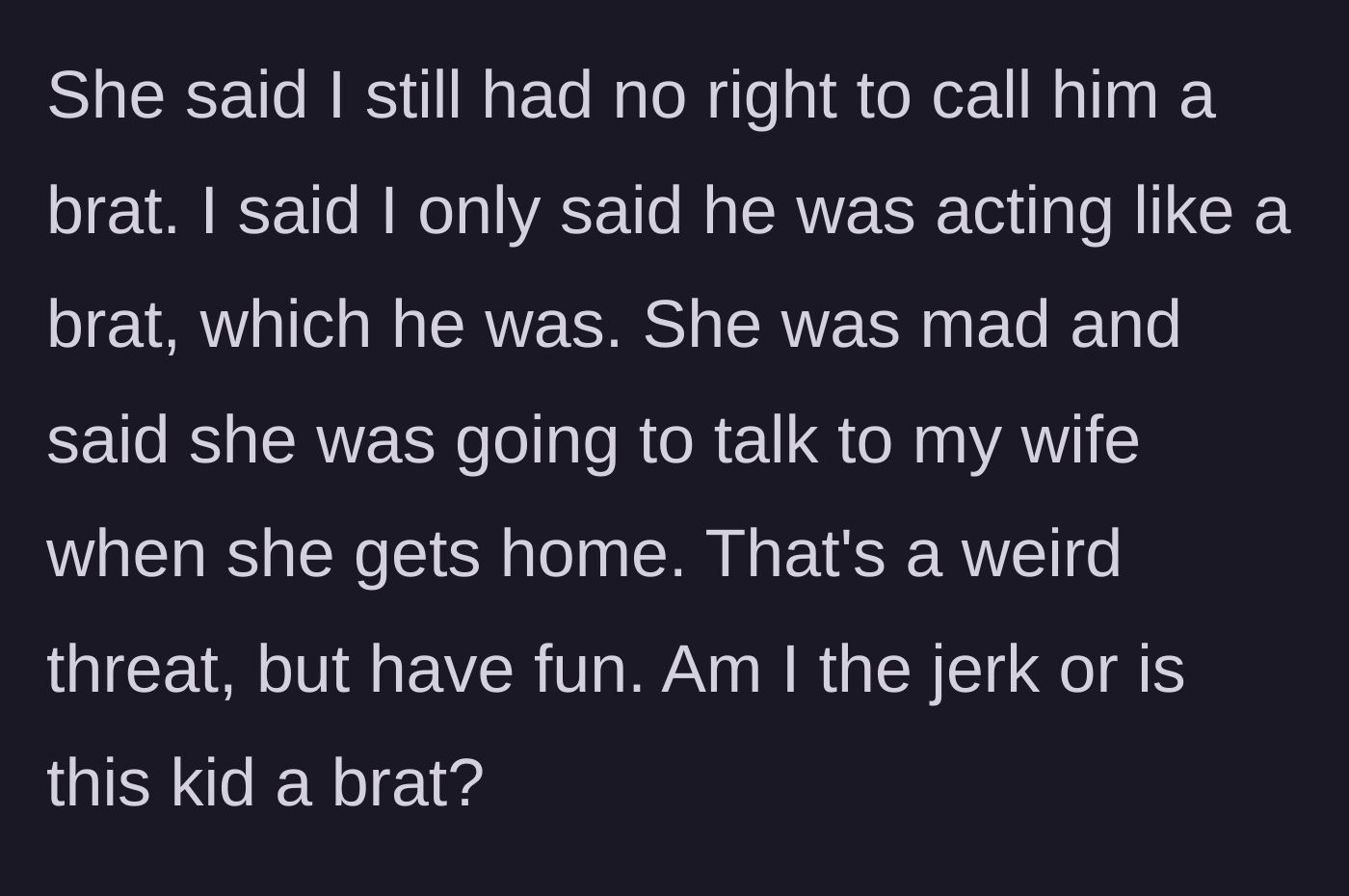 Story part 7 - The dad looking bewildered as the mother threatens to tell his wife.