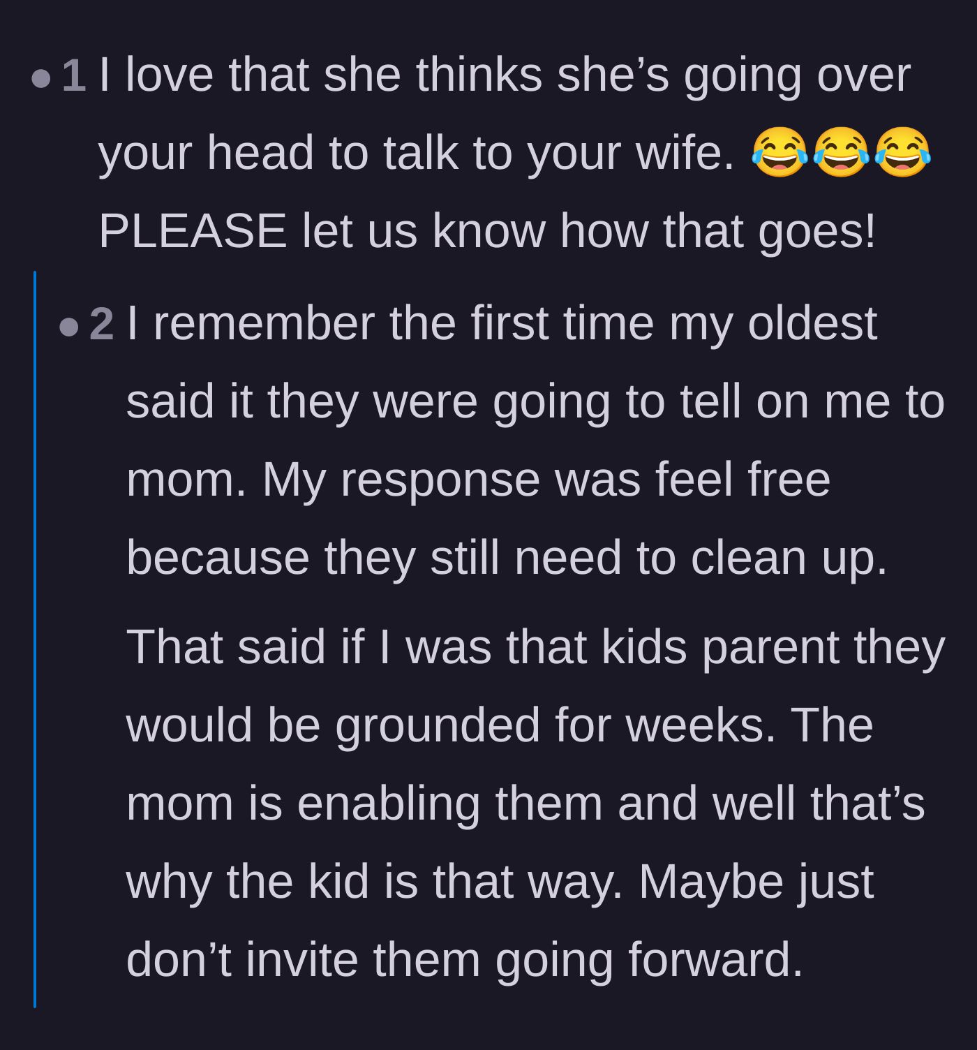 Comment thread 6 - Laughing at the mother's attempt to go over the dad's head and demanding an update on the fallout.