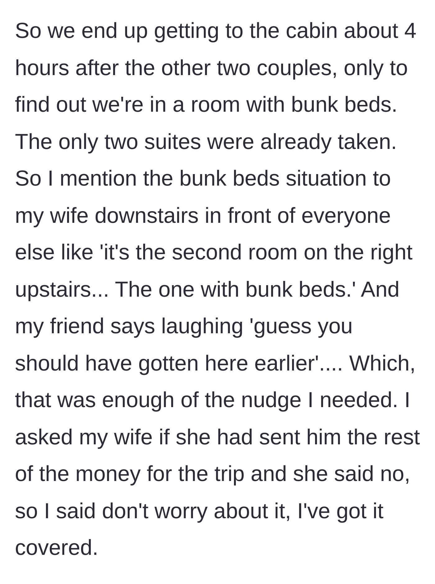 Story part 2 - The couple arrives late to the cabin, gets stuck with a bunk bed while friends take the suites, and the trip organizer mocks them for being late.